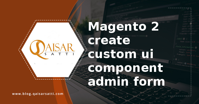 Magento 2 create custom ui component admin form