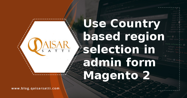 Use Country based region selection in admin form Magento 2