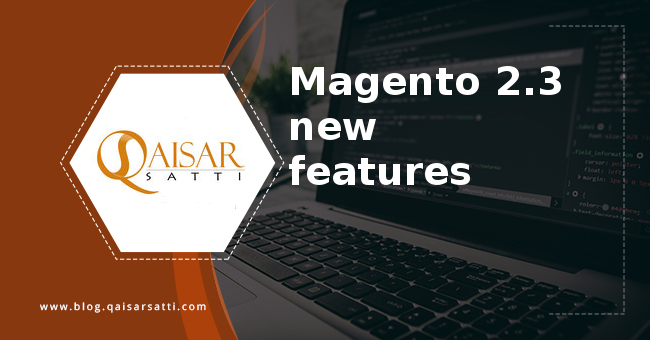 Magento 2.3 new features